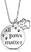 SheridanStar Inspirational Message ''All Paws Matter'' Stainless Steel Pendant Charm Necklace for Dog Cat Animal Lovers Pet Rescue