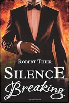 Silence Breaking (Storm and Silence Saga), by Robert Thier Silence Breaking (Storm and Silence Saga), by Robert Thier