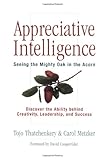 Appreciative Intelligence: Seeing the Mighty Oak in the Acorn