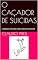 Livro O CAÇADOR DE SUICIDAS: A OBSESSÃO POR FAZER O BEM, PODE NOS CONSUMIR