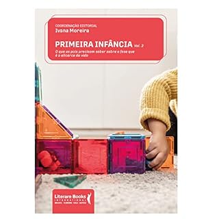 Livro Primeira infância - Vol 2: o que os pais precisam saber sobre a fase que é o alicerce da vida Autor