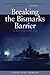 Breaking the Bismarcks Barrier, 22 July 1942-1 May 1944: History of United States Naval Operations in World War II, Volume 6 (History of USN Operations in WWII)