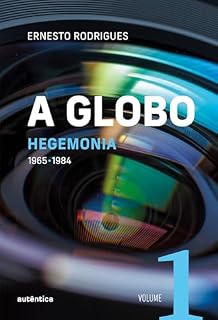 Livro A Globo Vol. 1 (Hegemonia): 1965 - 1984