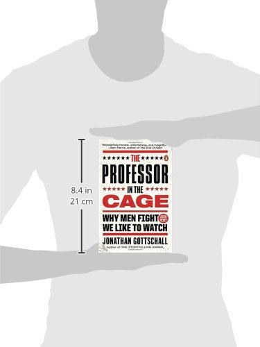 The Professor in the Cage: Why Men Fight and Why We Like to Watch - //coolthings.us
