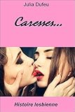 Caresses: histoire lesbienne (French Edition) by 