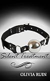 Silent Treatment (Lesbian Medical First Time Bondage Erotica) (Lesbian Doctor Book 4)