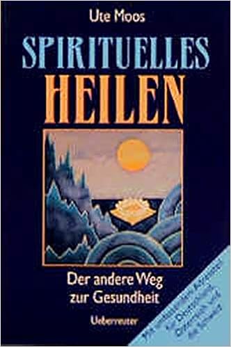 Spirituelles Heilen Der Andere Weg Zur Gesundheit Amazon De Ute Moos Michael Harner Bucher