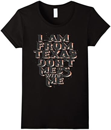Women's I am From Texas - Don't Mess With Me Tee Shirt Medium Black