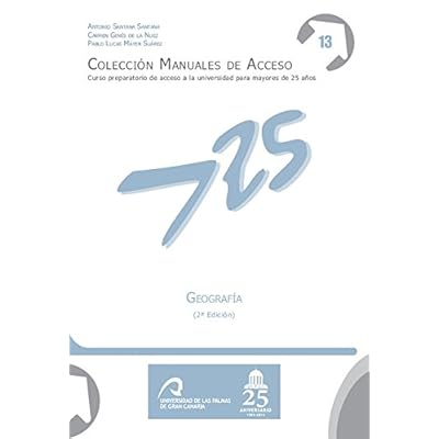 Geografía (2ª edición) (Manuales de Acceso a Mayores de 25 años: Curso Preparatorio de acceso a la universidad)