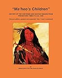 Ma'heo's Children: History of the Cheyenne and Suhtaio Indians from prehistoric times to AD 1800 by 