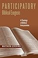 Participatory Biblical Exegesis: A Theology of Biblical Interpretation (Reading the Scriptures)