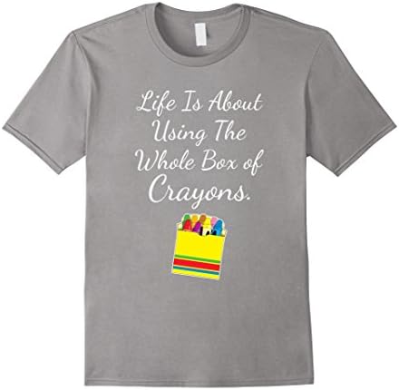 Mens Life About Using Whole Box of Crayons Creative T-Shirt Large Slate