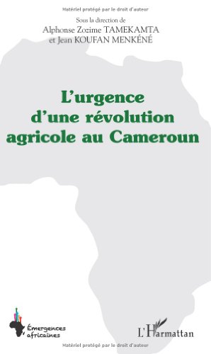 L' urgence d'une révolution agricole au Cameroun