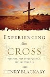 Experiencing the Cross: Your Greatest Opportunity for Victory Over Sin by Henry Blackaby