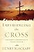 Experiencing the Cross: Your Greatest Opportunity for Victory Over Sin by Henry Blackaby