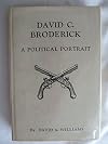 David C. Broderick; A Political Portrait