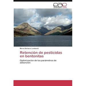 Retención de pesticidas en bentonitas: Optimización de los parámetros de adsorción (Spanish Edition)