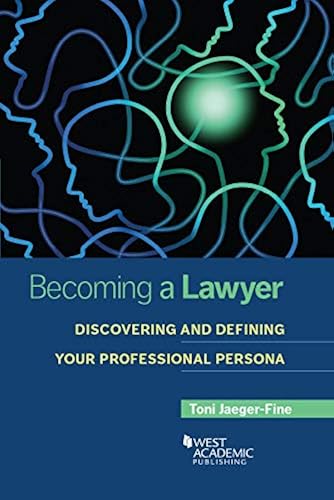 Download Becoming a Lawyer: Discovering and Defining Your Professional Persona PDF