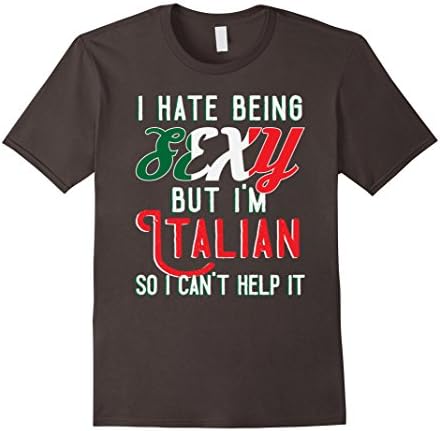Mens I Hate Being Sexy But I'm Italian Funny Italy T-Shirt Medium Asphalt