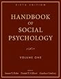 Handbook of Social Psychology:  Volume One