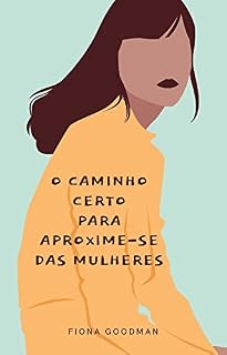 Livro O caminho certo PARA Aproxime-se das Mulheres