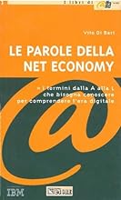 Le parole della Net Economy. Tutti i termini dalla A alla L che bisogna conoscere per comprendere l'era digitale.