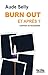 Burn Out, et après ?: Comment le prévenir - Comment se reconstruire (French Edition) by