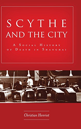 Scythe and the City: A Social History of Death in Shanghai