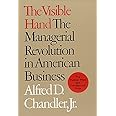 The Visible Hand: The Managerial Revolution in American Business