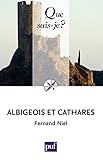Albigeois et Cathares: « Que sais-je ? » n° 689 (French Edition) by 
