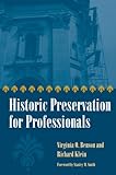 Historic Preservation for Professionals, Benson, Virginia O. and Klein, Richard, 0873389271