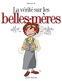 La vérité sur les belles-mères (La vérité sur (La vérité sur les belles-mères)) (French Edition) by