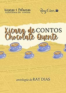 Livro Xícara de Chocolate Quente: Contos (Coleção Xícaras e Palavras Livro 1)