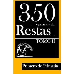350 Ejercicios de Restas para Primero de Primaria (Tomo II) (Colección de ejercicios de restas para 1º de Primaria) (Volume 2) (Spanish Edition)