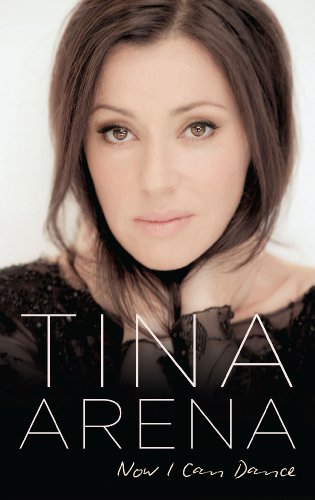 Now I Can Dance by Tina Arena