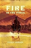 Fire In The Pines by Steven Franssen