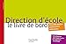 Direction d'école : Le livre de bord by 