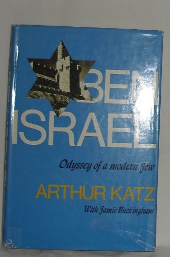 Ben Israel - Odyssey Of A Modern Jew by Arthur; Buckingham, Jamie Katz (Hardcover)