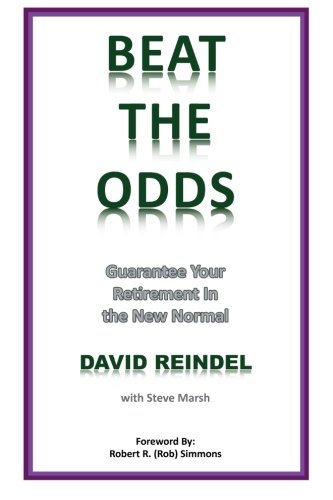 Beat the Odds: Guarantee Your Retirement in the New Normal