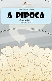 Livro A PIPOCA– Vol35: Alfabetização: Minha Primeira Leitura (Coleção Primeiras Leituras)