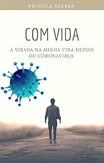 Livro Com Vida: A Virada na Minha Vida Depois do Coronavírus