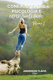 Livro Conexões Entre Psicologia e Espiritualidade: Volume I