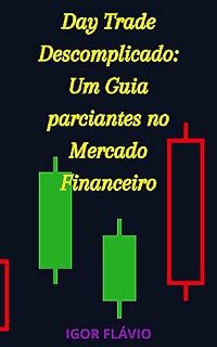 Livro Day Trade Descomplicado: Um Guia para Iniciantes no Mercado Financeiro