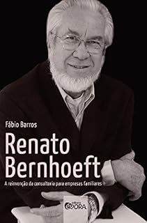 Livro Renato Bernhoeft ; A reinvenção da consultoria para empresas familiares