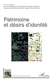 Patrimoine et désirs d'identité (French Edition) by Catherine Bernié-Boissard