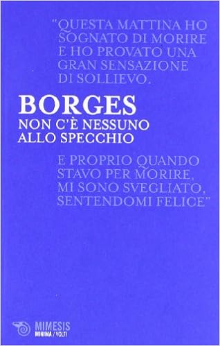 Jorge L. Borges - Non c'è nessuno allo specchio (2012)
