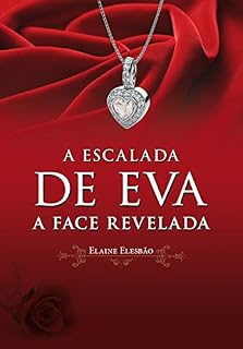 Livro A Escalada de Eva II: A Face Revelada (Trilogia A Escalada de Eva Livro 2)