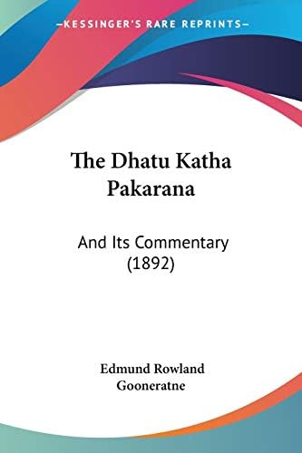 The Dhatu Katha Pakarana: And Its Commentary (1892)