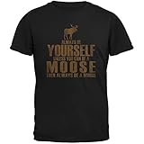 Always Be Yourself Moose Black Adult T-Shirt