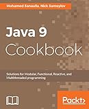 Java 9 Cookbook: Solutions for Modular, Functional, Reactive, and Multithreaded programming by Mohamed Sanaulla, Nick Samoylov